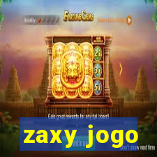 zaxy jogo